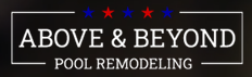 Above &amp; Beyond  Pool Remodeling